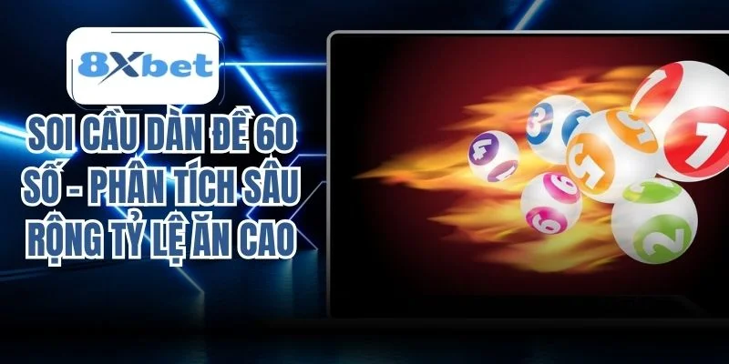 Soi cầu dàn đề 60 số